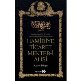 Hamidiye Ticaret Mekteb-i Alisi - Ayşenur Erdoğan