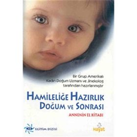 HAMILELIĞE HAZIRLIK DOĞUM VE SONRASI - GENEL