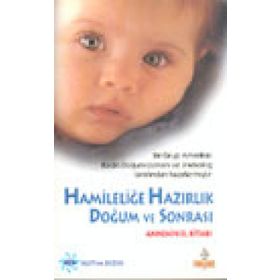 HAMILELIĞE HAZIRLIK DOĞUM VE SONRASI - GENEL