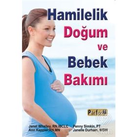 Hamilelik Doğum ve Bebek Bakımı - Janet Whalley Penny Simkin Ann Keppler Jannelle Durham