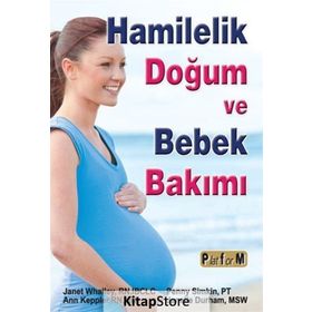 Hamilelik Doğum ve Bebek Bakımı - Janet Whalley Penny Simkin Ann Keppler Jannelle Durham