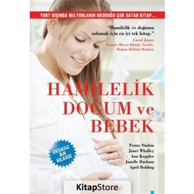 Hamilelik, Doğum ve Bebek - Penny Simkin Janet Whalley Ann Keppler Janelle Durham April Bolding
