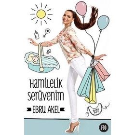 Hamilelik Serüvenim - Ebru Akel