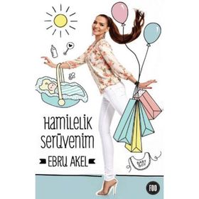Hamilelik Serüvenim - Ebru Akel