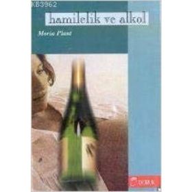 HAMILELIK VE ALKOL - MORIA PLANT