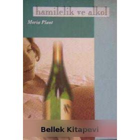 HAMILELIK VE ALKOL - MORIA PLANT
