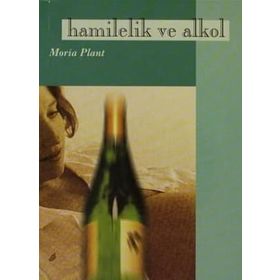 HAMILELIK VE ALKOL - MORIA PLANT