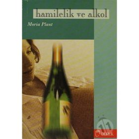 HAMILELIK VE ALKOL - MORIA PLANT