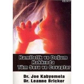 HAMILELIK VE DOĞUM HAKKINDA TÜM SORU VE CEVAPLAR - JOE KABYEMELA, LEANNE BRICKER
