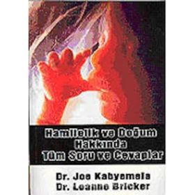 HAMILELIK VE DOĞUM HAKKINDA TÜM SORU VE CEVAPLAR - JOE KABYEMELA, LEANNE BRICKER