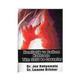HAMILELIK VE DOĞUM HAKKINDA TÜM SORU VE CEVAPLAR - JOE KABYEMELA, LEANNE BRICKER