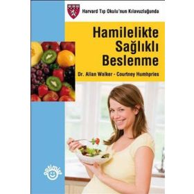 Hamilelikte Sağlıklı Beslenme - Allan Walker Courtney Humphries