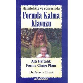 Hamilelikte ve Sonrasında Formda Kalma Kılavuzu - Dr. Stavia Blunt