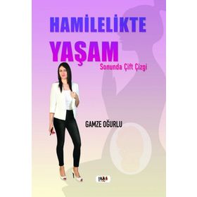 Hamilelikte Yaşam - Gamze Oğurlu