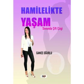 Hamilelikte Yaşam - Gamze Oğurlu