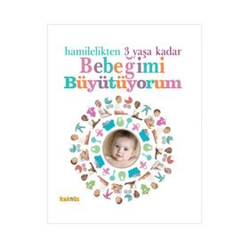Hamilelikten 3 Yaşa Kadar Bebeğimi Büyütüyorum Kaknüs Yayınları