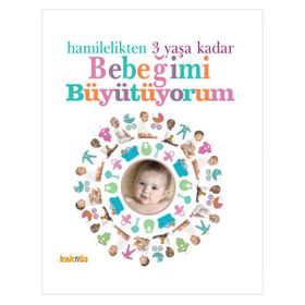 Hamilelikten 3 Yaşa Kadar Bebeğimi Büyütüyorum Kaknüs Yayınları