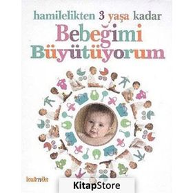 HAMILELIKTEN 3 YAŞA KADAR BEBEĞIMI BÜYÜTÜYORUM - KOMISYON