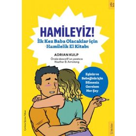 Hamileyiz! İlk Kez Baba Olacaklar için Hamilelik El Kitabı - Adrian Kulp
