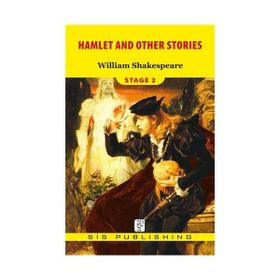 HAMLET AND OTHER STORIES - WILLIAM SHAKESPEARE