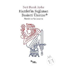 Hamlet'in Bağlanan Basireti Üzerine - Ferit Burak Aydar