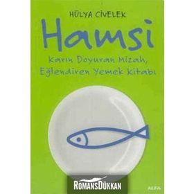 HAMSI KARIN DOYURAN MIZAH, EĞLENDİREN YEMEK KİTABI - HÜLYA CIVELEK