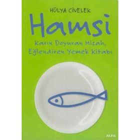 HAMSI KARIN DOYURAN MIZAH, EĞLENDİREN YEMEK KİTABI - HÜLYA CIVELEK