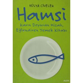 HAMSI KARIN DOYURAN MIZAH, EĞLENDİREN YEMEK KİTABI - HÜLYA CIVELEK