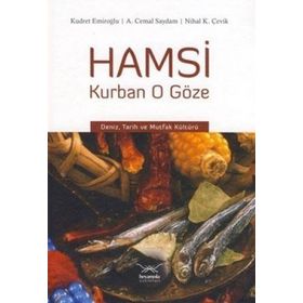 HAMSI KURBAN O GÖZE DENIZ, TARIH VE MUTFAK KÜLTÜRÜ - A. CEMAL SAYDAM;KUDRET EMİROĞLU;NIHAL KADIOĞLU ÇEVİK