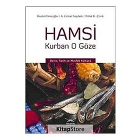 HAMSI KURBAN O GÖZE DENIZ, TARIH VE MUTFAK KÜLTÜRÜ - A. CEMAL SAYDAM;KUDRET EMİROĞLU;NIHAL KADIOĞLU ÇEVİK