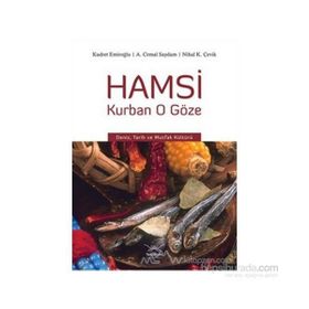 HAMSI KURBAN O GÖZE DENIZ, TARIH VE MUTFAK KÜLTÜRÜ - A. CEMAL SAYDAM;KUDRET EMİROĞLU;NIHAL KADIOĞLU ÇEVİK