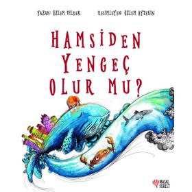 Hamsiden Yengeç Olur Mu? / Özlem Dilber - Masalperest