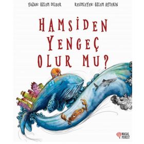 Hamsiden Yengeç Olur Mu? / Özlem Dilber - Masalperest