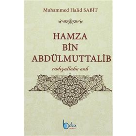 Hamza Bin Abdülmuttalib - Muhammed Halid Sabit