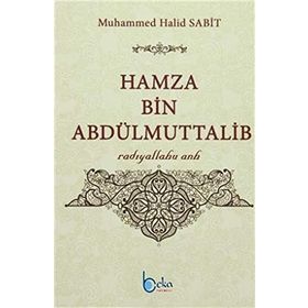 Hamza Bin Abdülmuttalib - Muhammed Halid Sabit