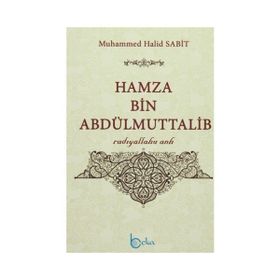 Hamza Bin Abdülmuttalib - Muhammed Halid Sabit