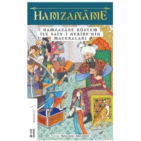 Hamzanâme ve Hamzazâde Rüstem ile Said-i Nebîre’nin Maceraları - Ketebe Yayınları