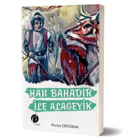 Han Bahadır İle Alageyik - Nuray Ertığrak