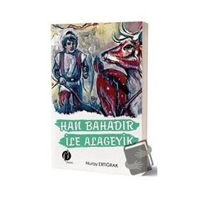 Han Bahadır İle Alageyik - Nuray Ertığrak