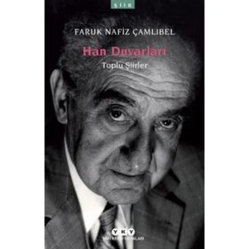 HAN DUVARLARI TOPLU ŞİİRLER - FARUK NAFIZ ÇAMLIBEL