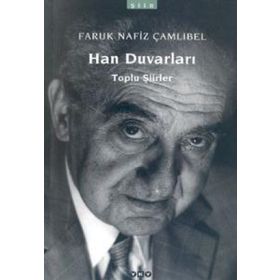 HAN DUVARLARI TOPLU ŞİİRLER - FARUK NAFIZ ÇAMLIBEL