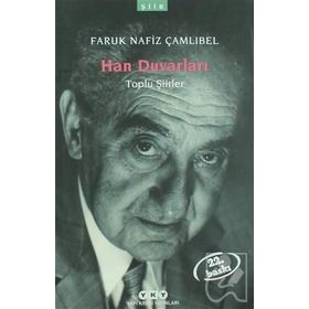 HAN DUVARLARI TOPLU ŞİİRLER - FARUK NAFIZ ÇAMLIBEL