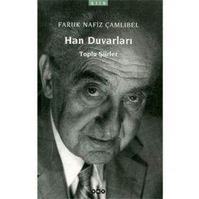 HAN DUVARLARI TOPLU ŞİİRLER - FARUK NAFIZ ÇAMLIBEL