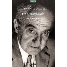 HAN DUVARLARI TOPLU ŞİİRLER - FARUK NAFIZ ÇAMLIBEL
