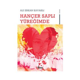 HANÇER SAPLI YÜREĞİMDE - ALI ERKAN KAVAKLI