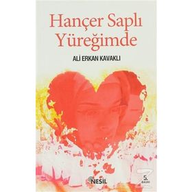 HANÇER SAPLI YÜREĞİMDE - ALI ERKAN KAVAKLI