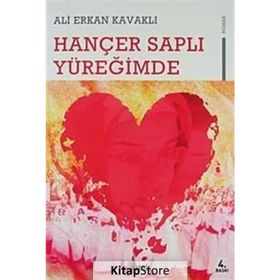 HANÇER SAPLI YÜREĞİMDE - ALI ERKAN KAVAKLI