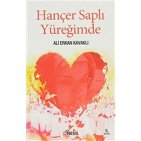 HANÇER SAPLI YÜREĞİMDE - ALI ERKAN KAVAKLI