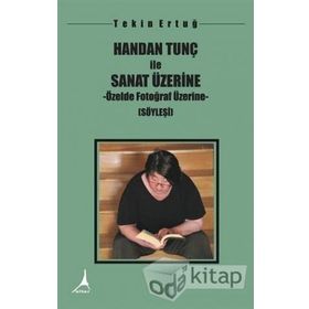Handan Tunç ile Sanat Üzerine - Tekin Ertuğ