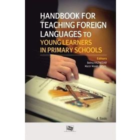 HANDBOOK FOR TEACHING FOREIGN LANGUAGESTO YOUNG LEARNERS IN PRIMARY SCHOOLS - KOLEKTIF